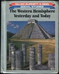 The Western Hemisphere Yesterday And Today (silver Burdett By Gary Elbow. Fixed Price $21.95.
