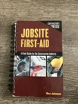 Jobsite First Aid : Field Guide Construction Industry By Dan Johnson Book. Fixed Price $69.99.