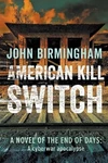 John Birmingham American Kill Switch (paperback) End Of Days. Fixed Price $40.59.